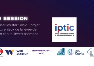 Session d&rsquo;information pour sensibiliser les startups du projet IPTIC aux enjeux de la lev&eacute;e de fonds en capital investissement