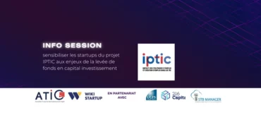 Session d’information pour sensibiliser les startups du projet IPTIC aux enjeux de la levée de fonds en capital investissement