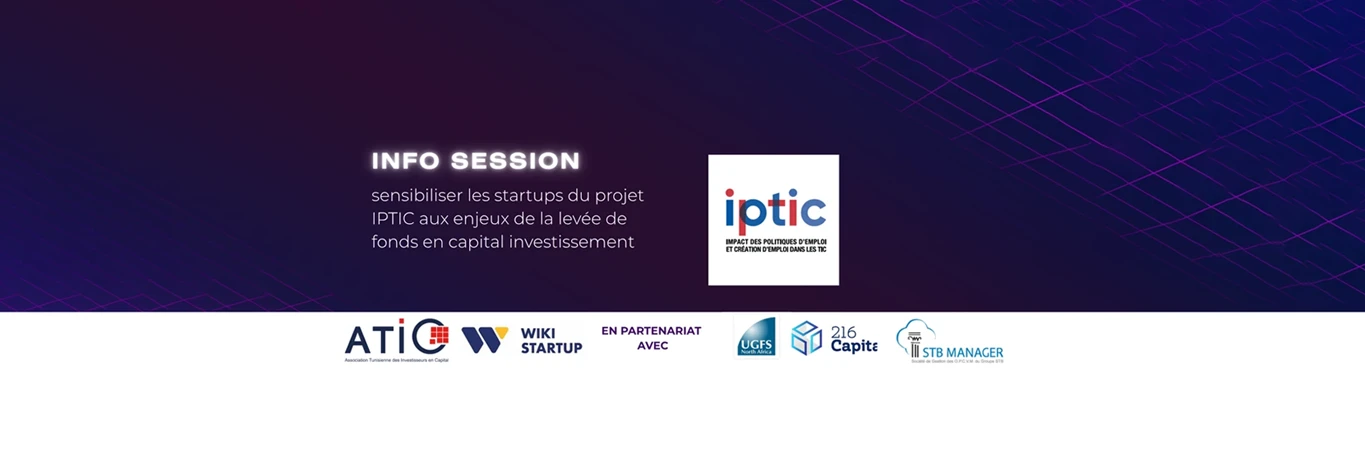 Session d’information pour sensibiliser les startups du projet IPTIC aux enjeux de la levée de fonds en capital investissement